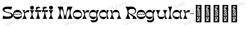 Seriffi Morgan Regular字体转换